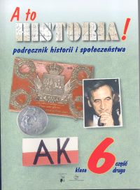 A to historia! 6 Podręcznik historii i społeczeństwa Część 2