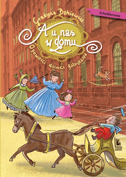 A u nas w domu Opowieści dzieci fabrykanta Scheiblerowie