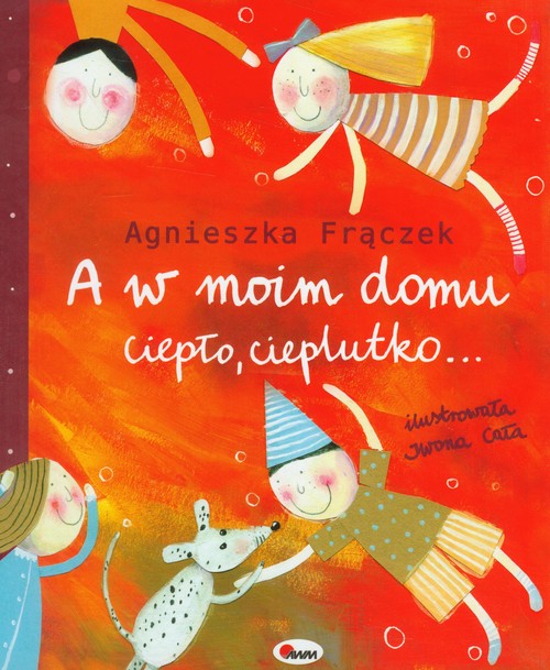 A w moim domu ciepło, cieplutko...