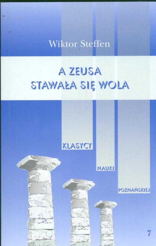 A Zeusa stawała się wola. Z badań nad literaturą grecką