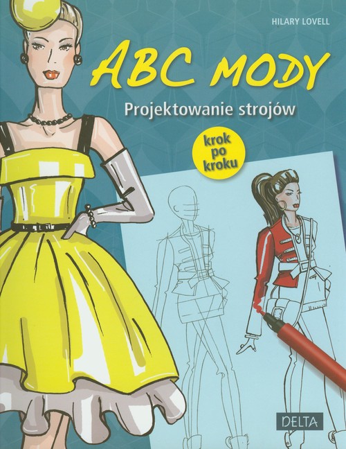 ABC mody. Projektowanie strojów krok po kroku