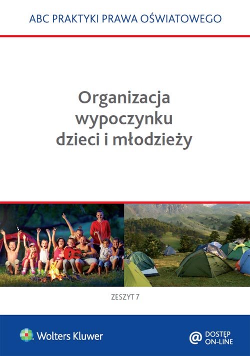 ABC Praktyki Prawa Oświatowego. Zeszyt 7. Organizacja wypoczynku dzieci i młodzieży