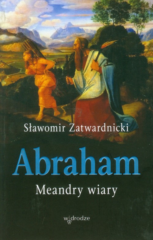 Abraham. Meandry wiary
