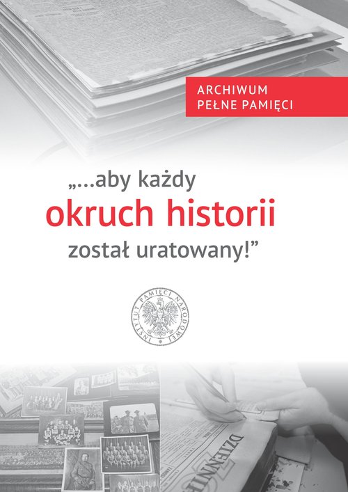 Aby każdy okruch historii został uratowany!