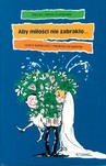 ABY MIŁOŚCI NIE ZABRAKŁO