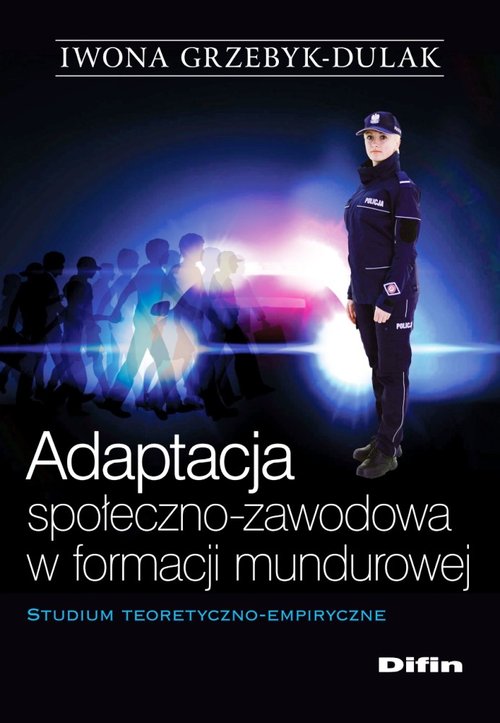 Adaptacja społeczno-zawodowa w formacji mundurowej