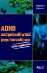 ADHD - nadpobudliwośc psychoruchowa. Istota zagadnienia