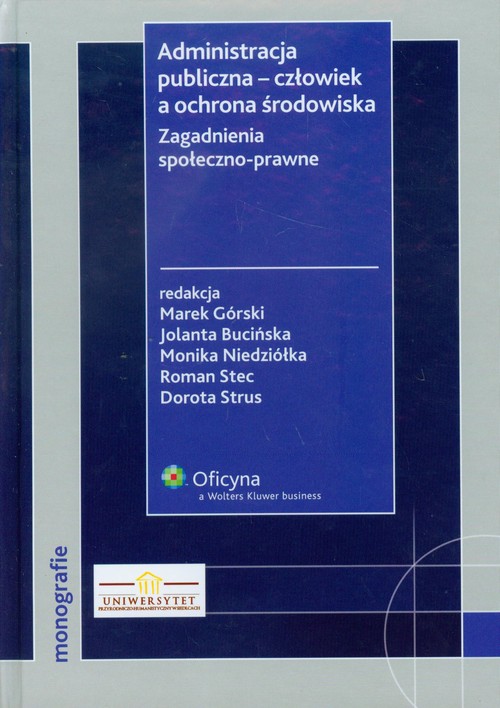 Administracja publiczna - człowiek a ochrona środowiska. Zagadnienia społeczno-prawne