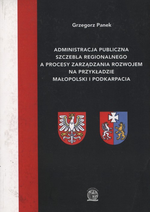 Administracja publiczna szczebla regionalnego a procesy zarządzania rozwojem na przykładzie Małopols