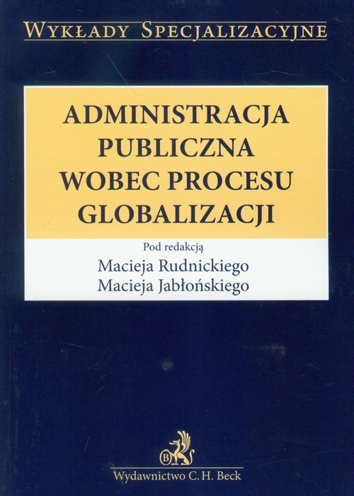 Administracja publiczna wobec procesu globalizacji. Wykłady Specjalistyczne