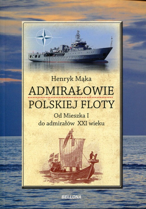 Admirałowie polskiej floty. Od księcia Racibora do admirałów PRL