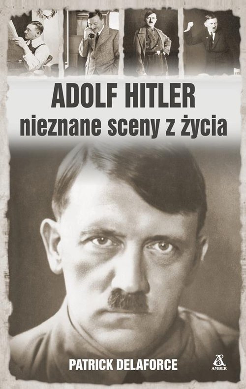 Adolf Hitler Nieznane sceny z życia