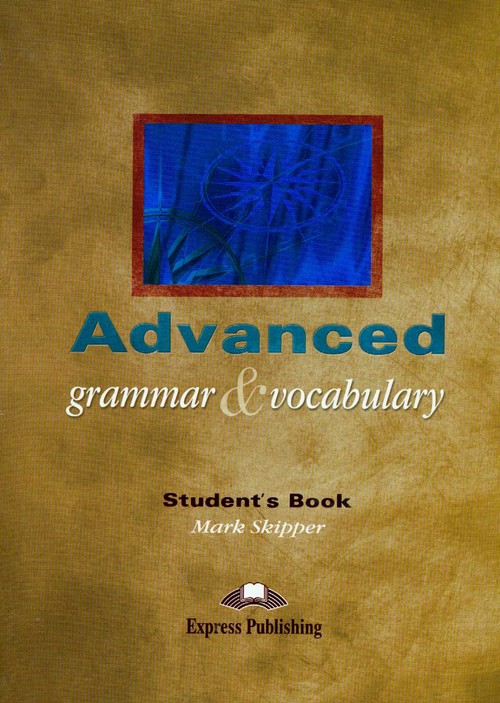 Advanced Grammar  Vocabulary - Student's Book