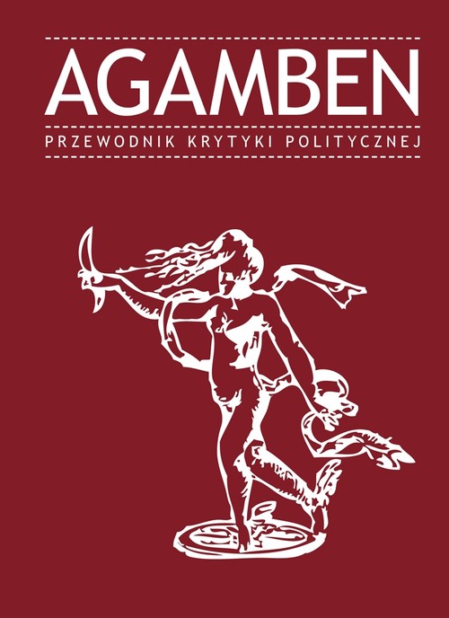 Agamben. Przewodnik Krytyki Politycznej