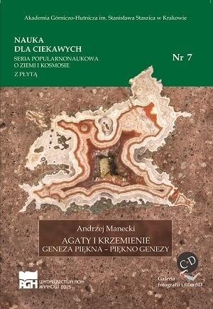 Agaty i krzemienie. Geneza piękna-piękno genezy