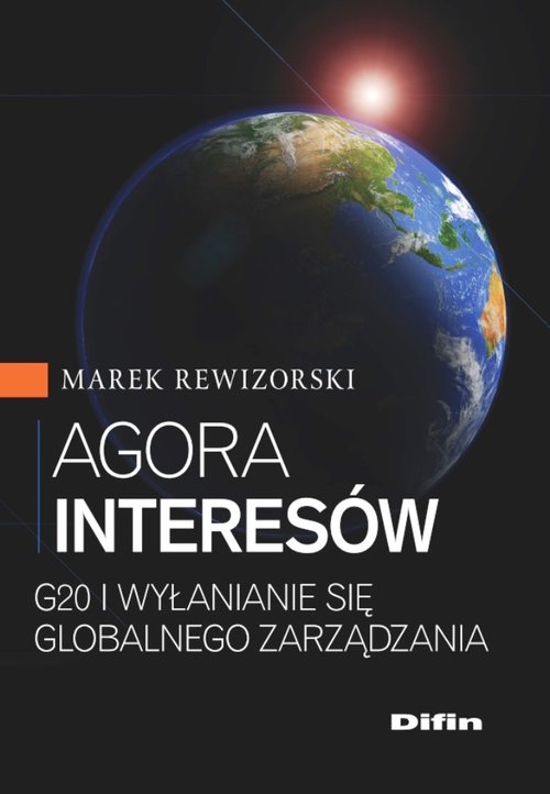 Agora interesów. G20 i wyłanianie się globalnego zarządzania