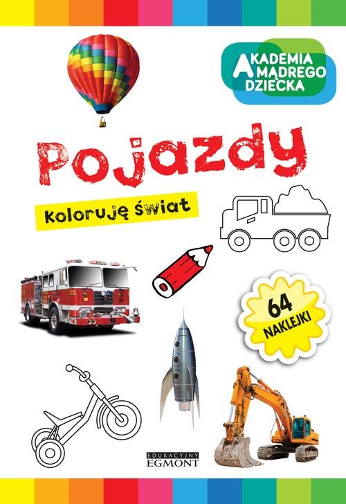 Akademia mądrego dziecka Pojazdy Koloruję świat