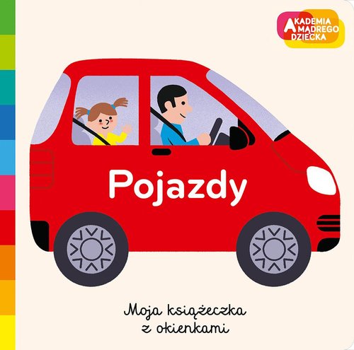 Akademia mądrego dziecka Pojazdy Moja książeczka z okienkami