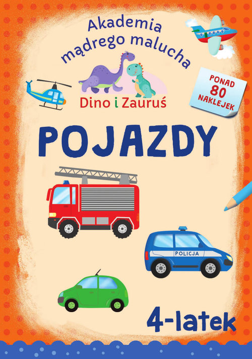 Akademia Mądrego Malucha Dino i Zauruś 4-latek Pojazdy
