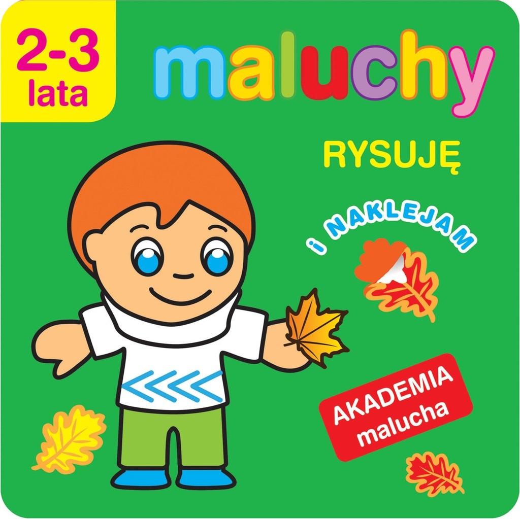 Akademia malucha.Maluchy. Rysuję i naklejam