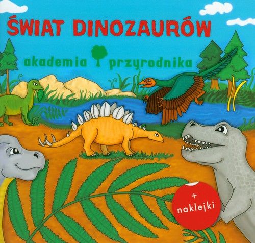 Akademia przyrodnika. Świat dinozaurów