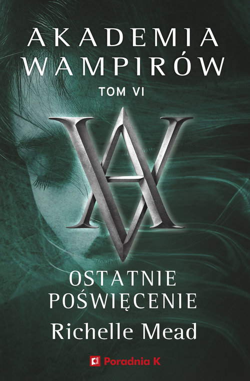 Akademia wampirów Tom 6 Ostatnie poświęcenie