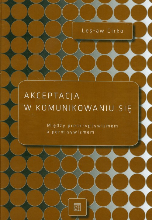 Akceptacja w komunikowaniu się. Między preskryptywizmem a permisywizmem