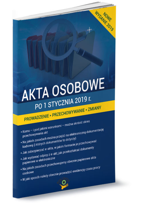 Akta osobowe po 1 stycznia 2019 Prowadzenie przechowywanie