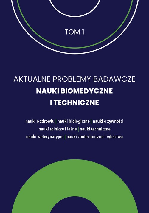 Aktualne Problemy Badawcze Tom 1 Nauki Biomedyczne i Techniczne