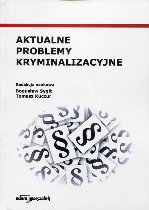 Aktualne problemy kryminalizacyjne