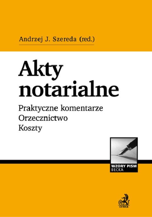 Akty notarialne Praktyczne komentarze Orzecznictwo Koszty + CD