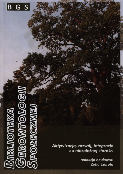 Aktywizacja rozwój integracja - ku niezależnej starości