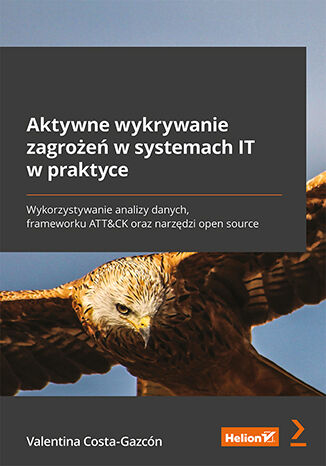 Aktywne wykrywanie zagrożeń w systemach IT w praktyce