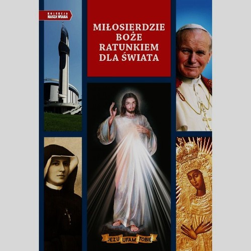 Album 19 Miłosierdzie Boże ratunkiem dla świata