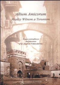 Album Amicorum Między Wilnem a Toruniem