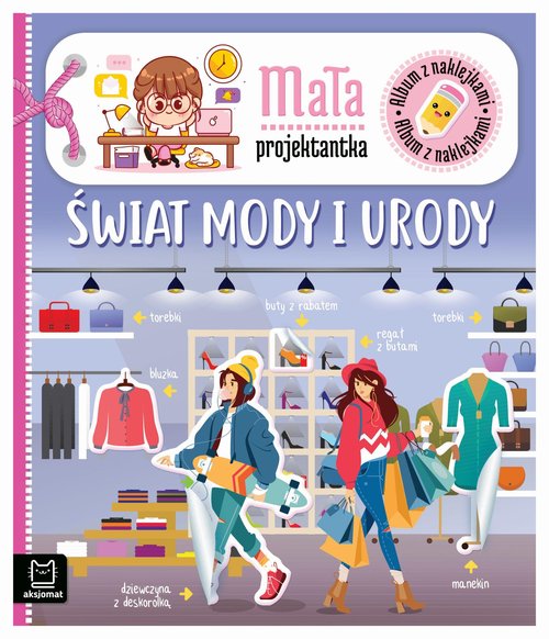 Album z naklejkami Mała projektantka Świat mody i urody