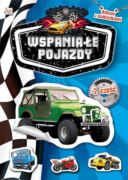 Album z naklejkami Wspaniałe pojazdy Część 2