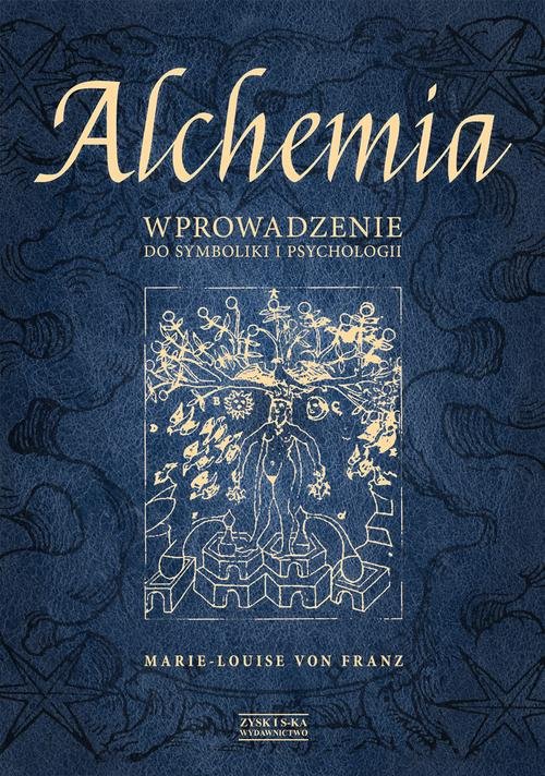 Alchemia. Wprowadzenie do symboliki i psychologii