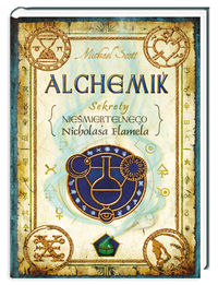 Alchemik Sekrety nieśmiertelnego Nicholasa Flamela