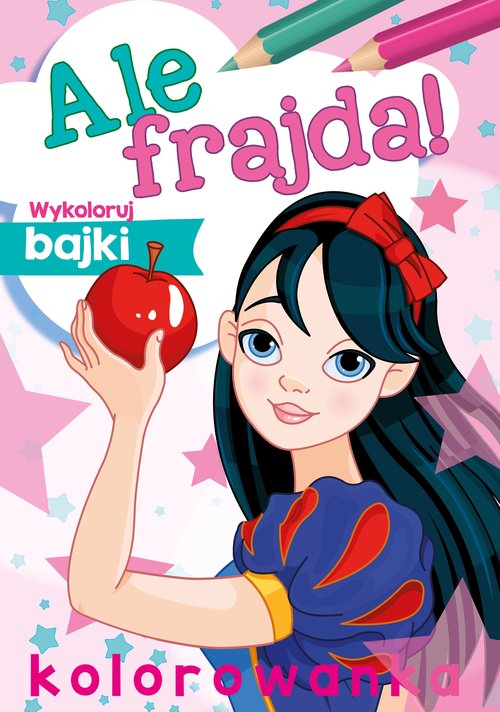 Ale frajda! Wykoloruj bajki