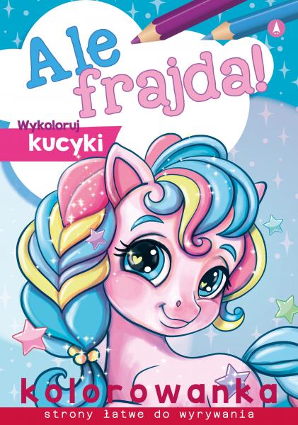 Ale frajda Wykoloruj kucyki