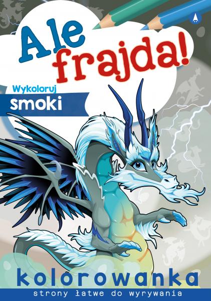 Ale frajda Wykoloruj smoki