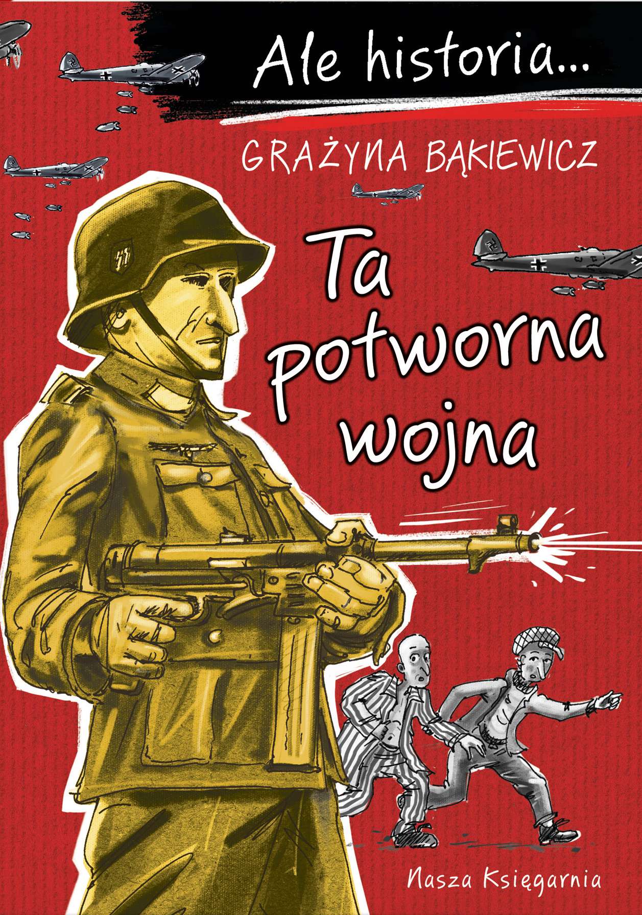 Ale historia... Ta potworna wojna