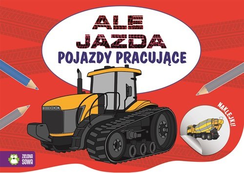 Ale jazda do kolorowania Pojazdy pracujące