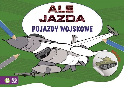 Ale jazda do kolorowania Pojazdy wojskowe