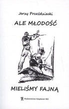 Ale młodość mieliśmy fajną