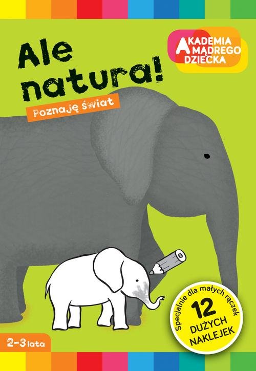 Ale natura Poznaję świat Akademia Mądrego Dziecka