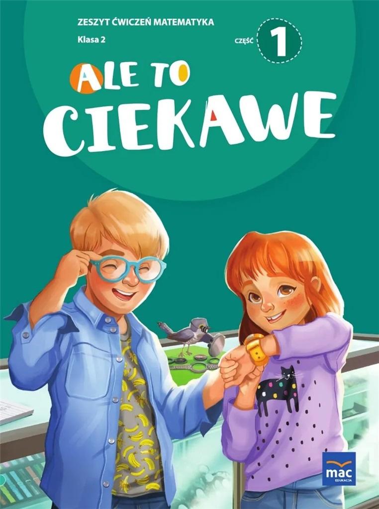 Ale to ciekawe Ćwiczenia Matematyka Klasa 2 część 1