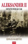 ALEKSANDER II OSTATNI WIELKI CAR