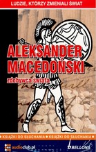 Aleksander Macedoński. Zdobywca świata - książka audio na 1 CD